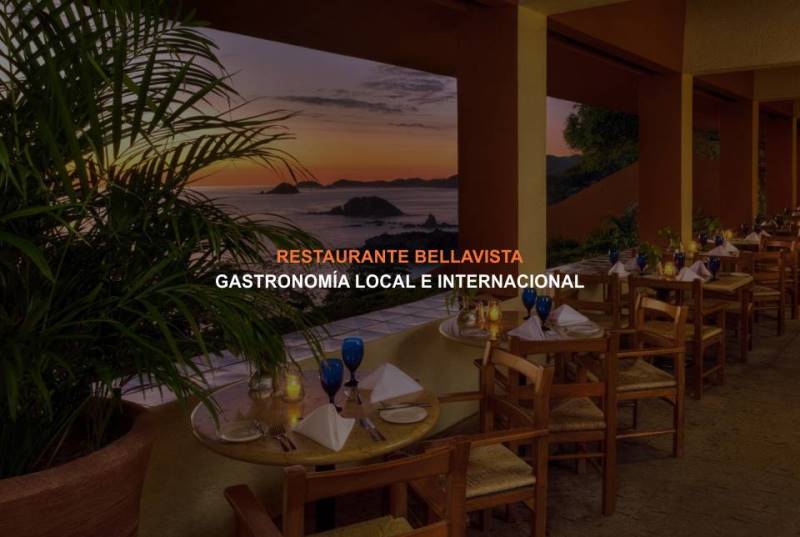 Restaurante Bellavista del Hotel Brisas Ixtapa: con impresionante vista al mar la gastronomía local e internacional